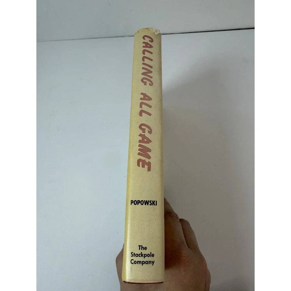 Calling All Game By Bert Popowski HC 1952 First Edition Hunting Stories and Tips